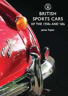 British Sports Cars of the 1950s and ’60s (Shire Library, 801)