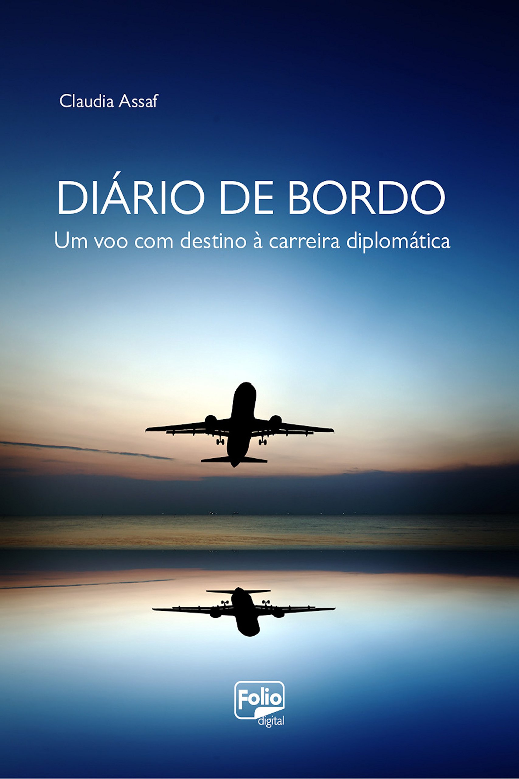 Diário de bordo: Um voo com destino à carreira diplomática (Portuguese Edition)