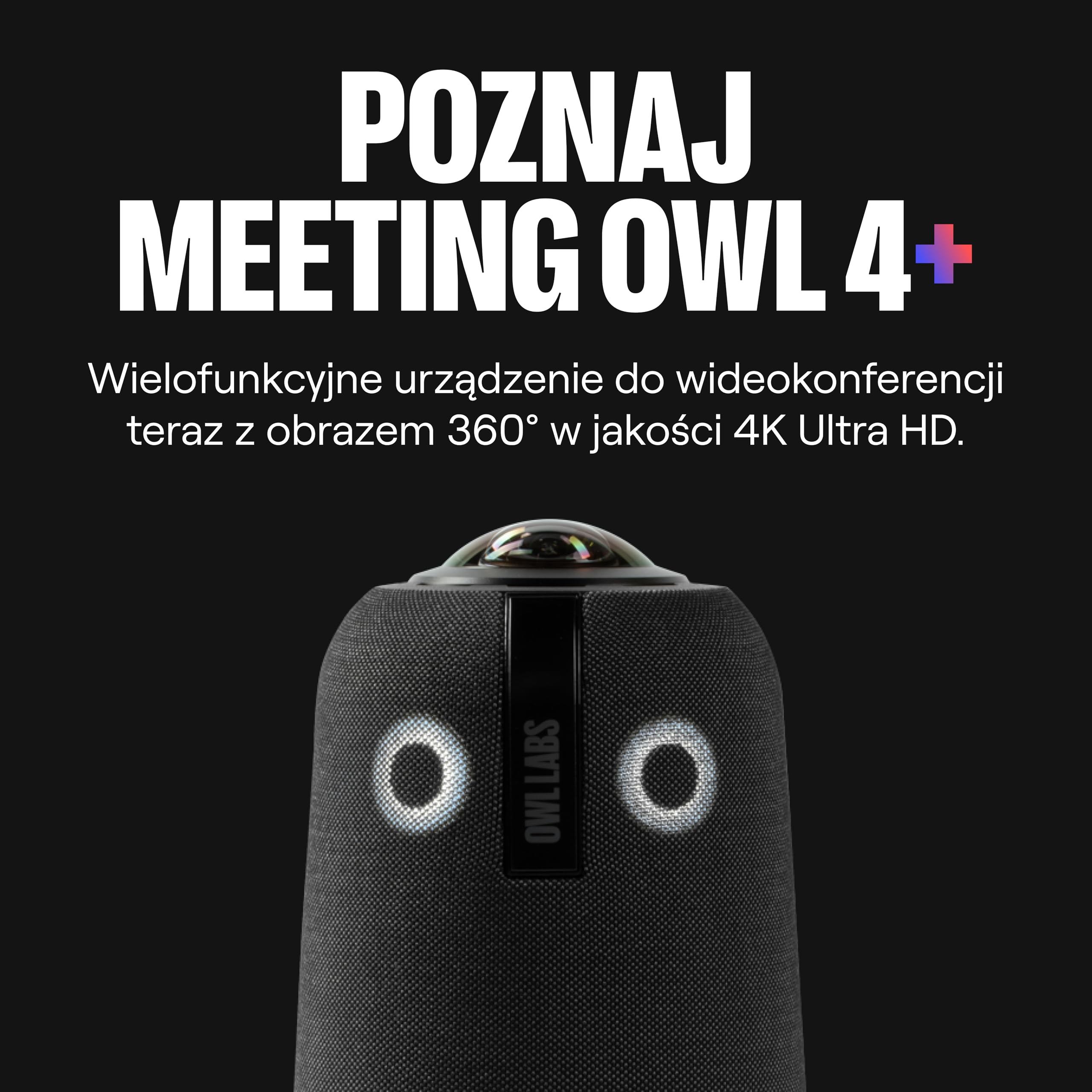 Owl Labs Meeting Owl 4+ 360° 4K Inteligentna Kamera do Wideokonferencji z Mikrofonem i Głośnikiem (Auto-fokus mówcy, Inteligentne przybliżanie, Redukcja szumów, Certyfikowana Microsoft Teams)