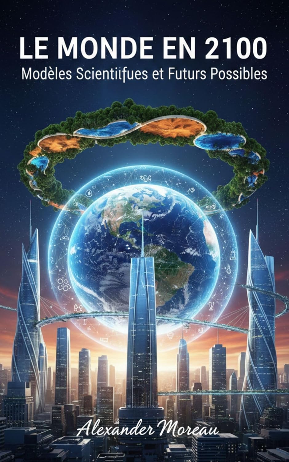 Le Monde en 2100: Modèles Scientifiques et Futurs Possibles (Science du Futur et Analyse des Scénarios t. 2) (French Edition)      Kindle Edition