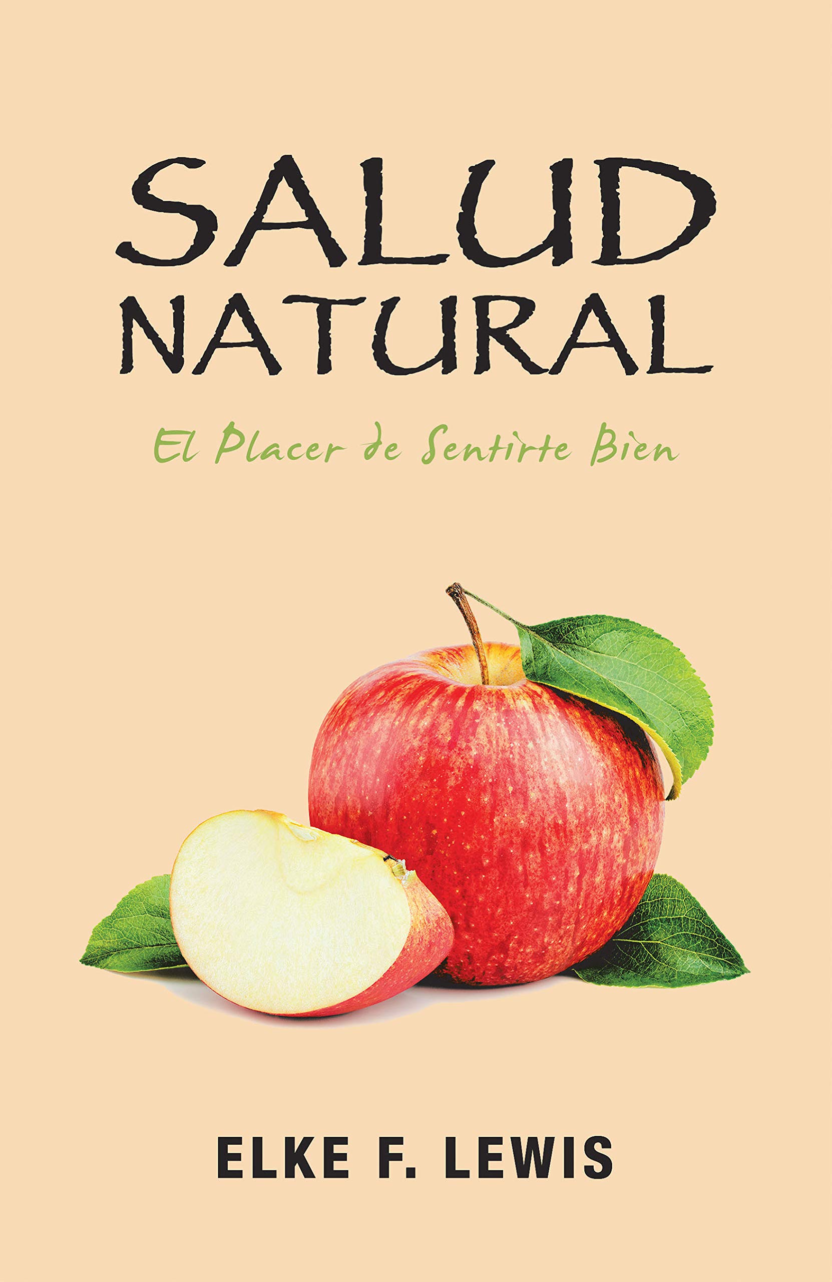Salud Natural: El Placer De Sentirte Bien (Spanish Edition)