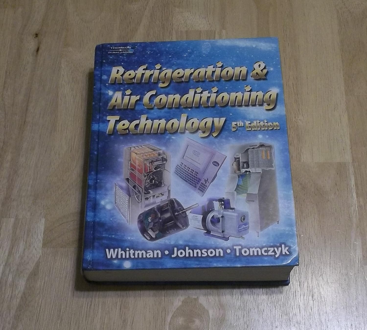 Refrigeration and Air Conditioning Technology Whitman, Bill, Johnson