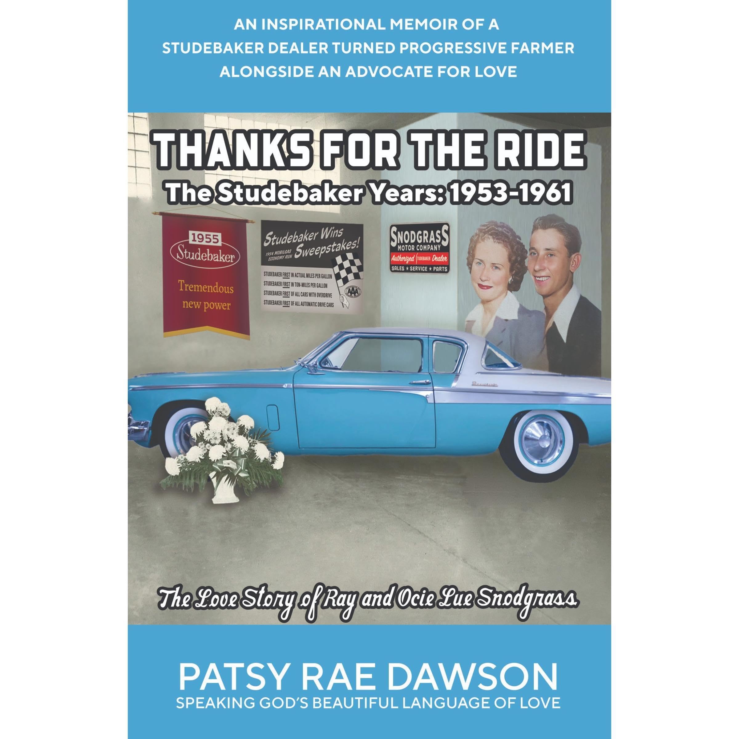 Thanks for the Ride, The Studebaker Years, 1953-1961, (Color) The Love Story of Ray and Ocie Lue Snodgrass