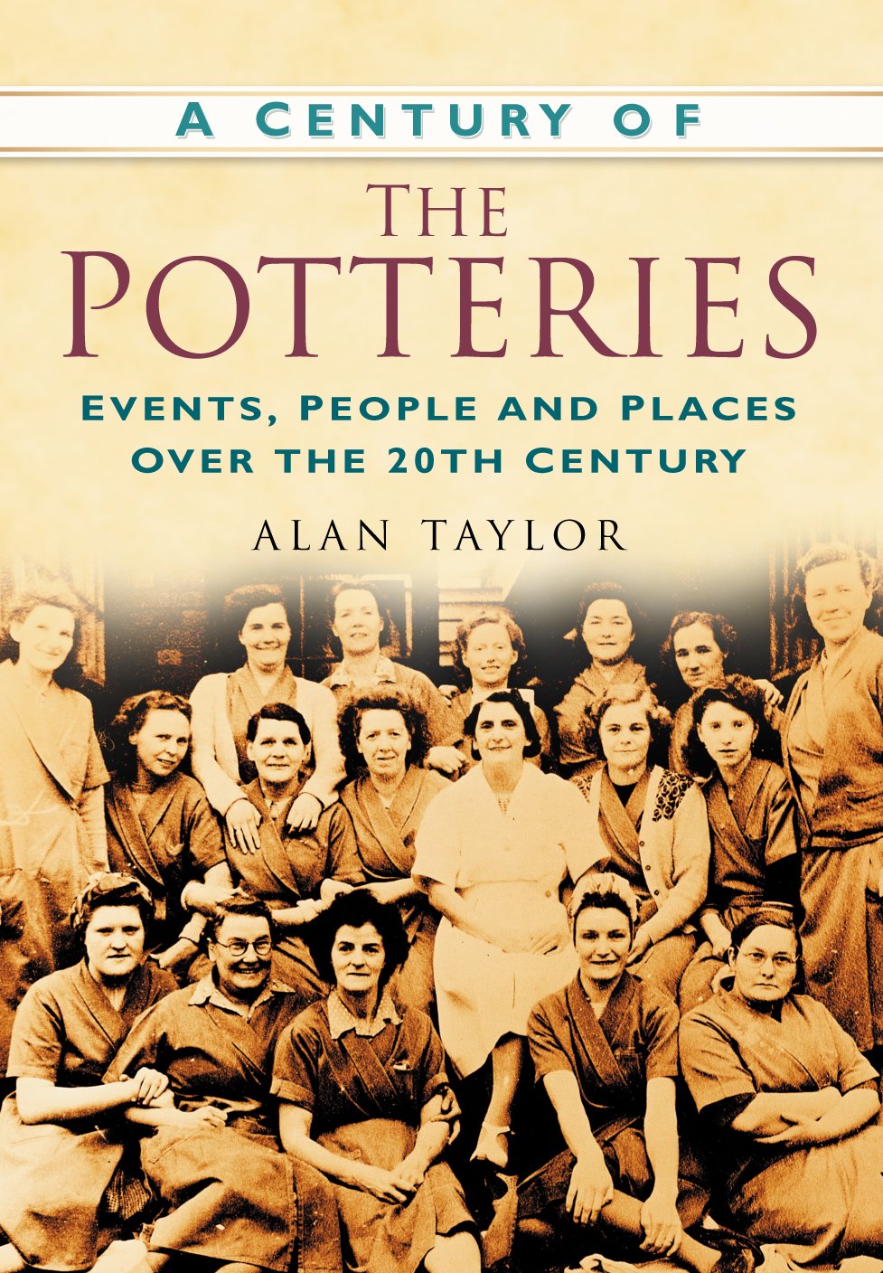 A Century of Potteries: Events, People and Places Over the 20th Century