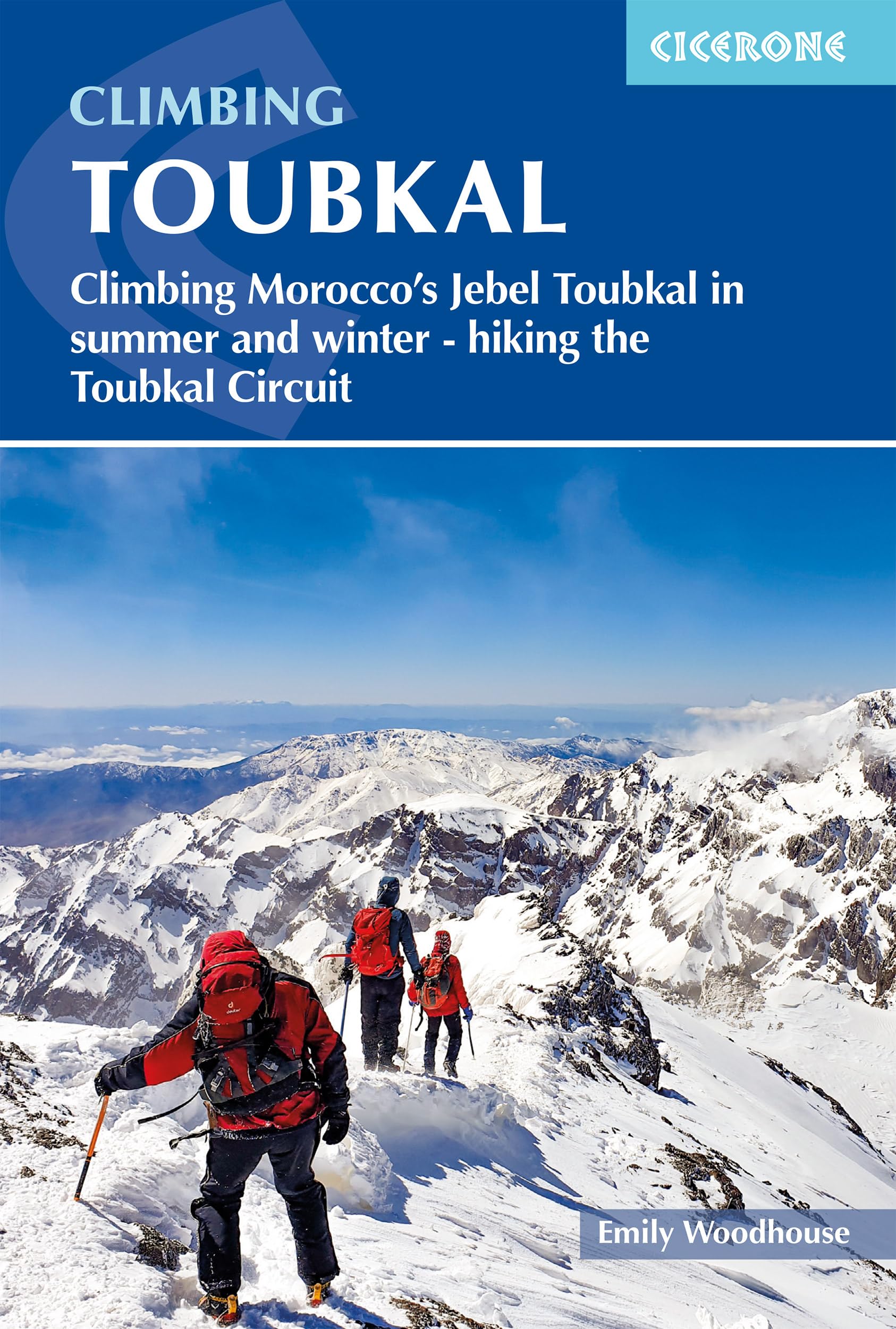 Climbing Toubkal: Climbing Morocco's Jebel Toubkal in summer and winter - hiking the Toubkal Circuit (Cicerone Multi-day Hiking Guides)