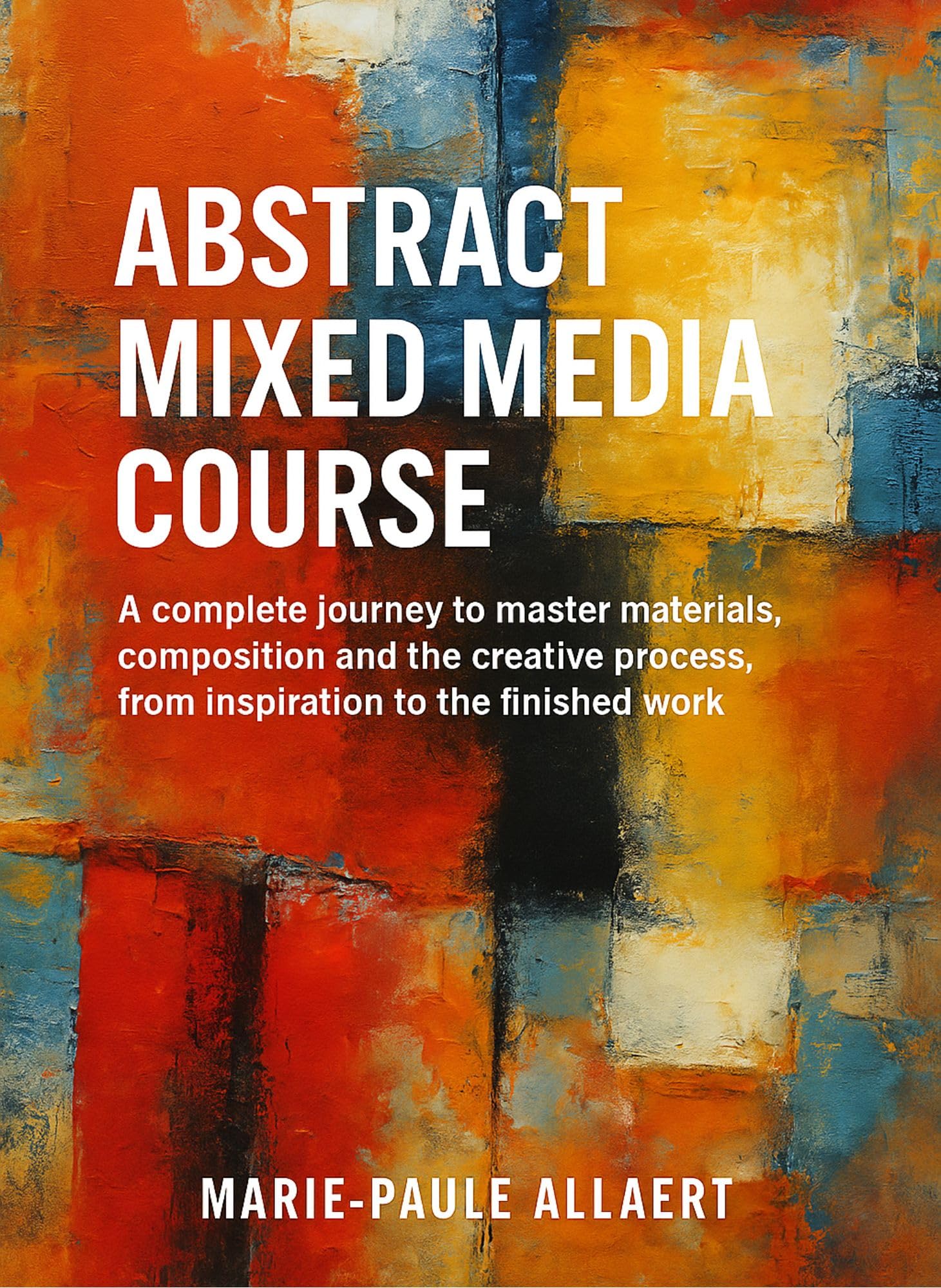 Techniques mixed media en art abstrait livre de composition et guide de processus créatif
