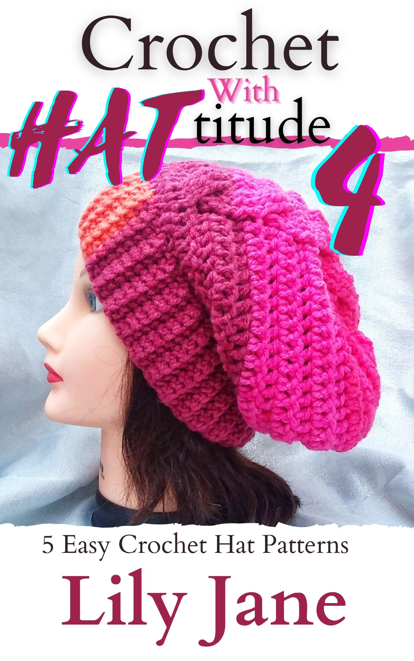 Crochet with HATtitude 4: 5 Easy Crochet Hat Patterns
