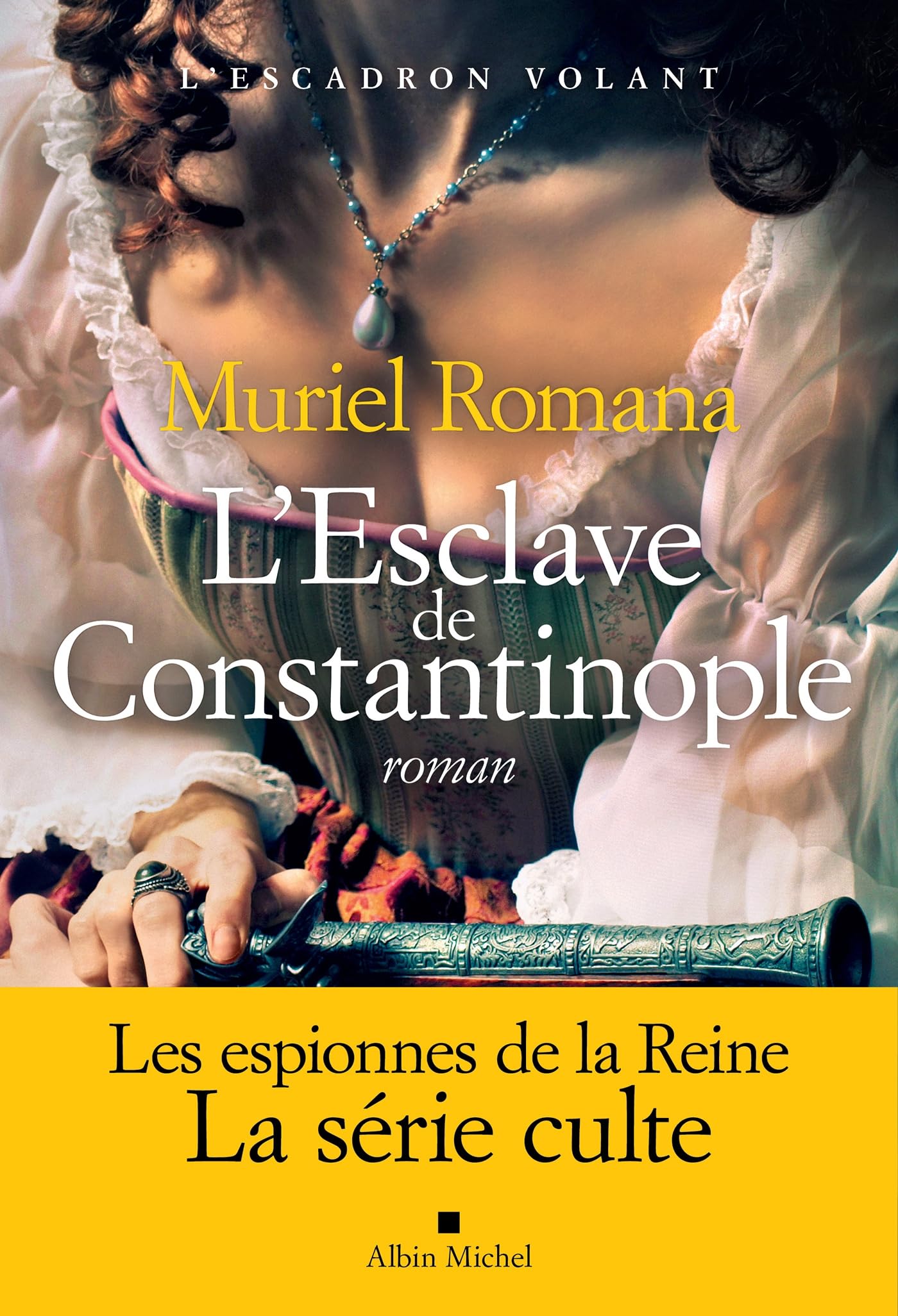 L'Escadron volant - tome 3 - L'Esclave de Constantinople