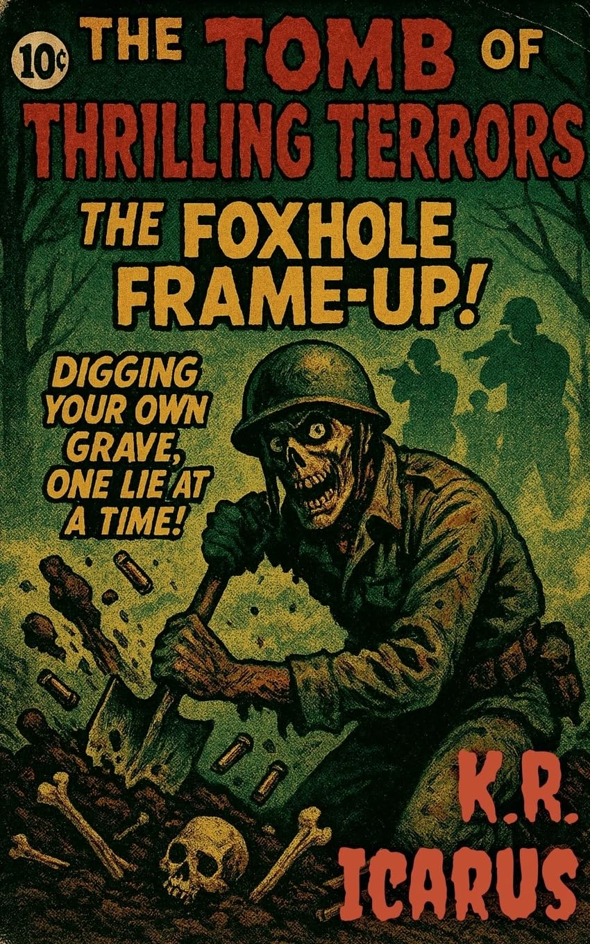 The Foxhole Frame-up: Digging Your Own Grave, One Lie at a Time!: 14 (The Tomb of Thrilling Terrors)