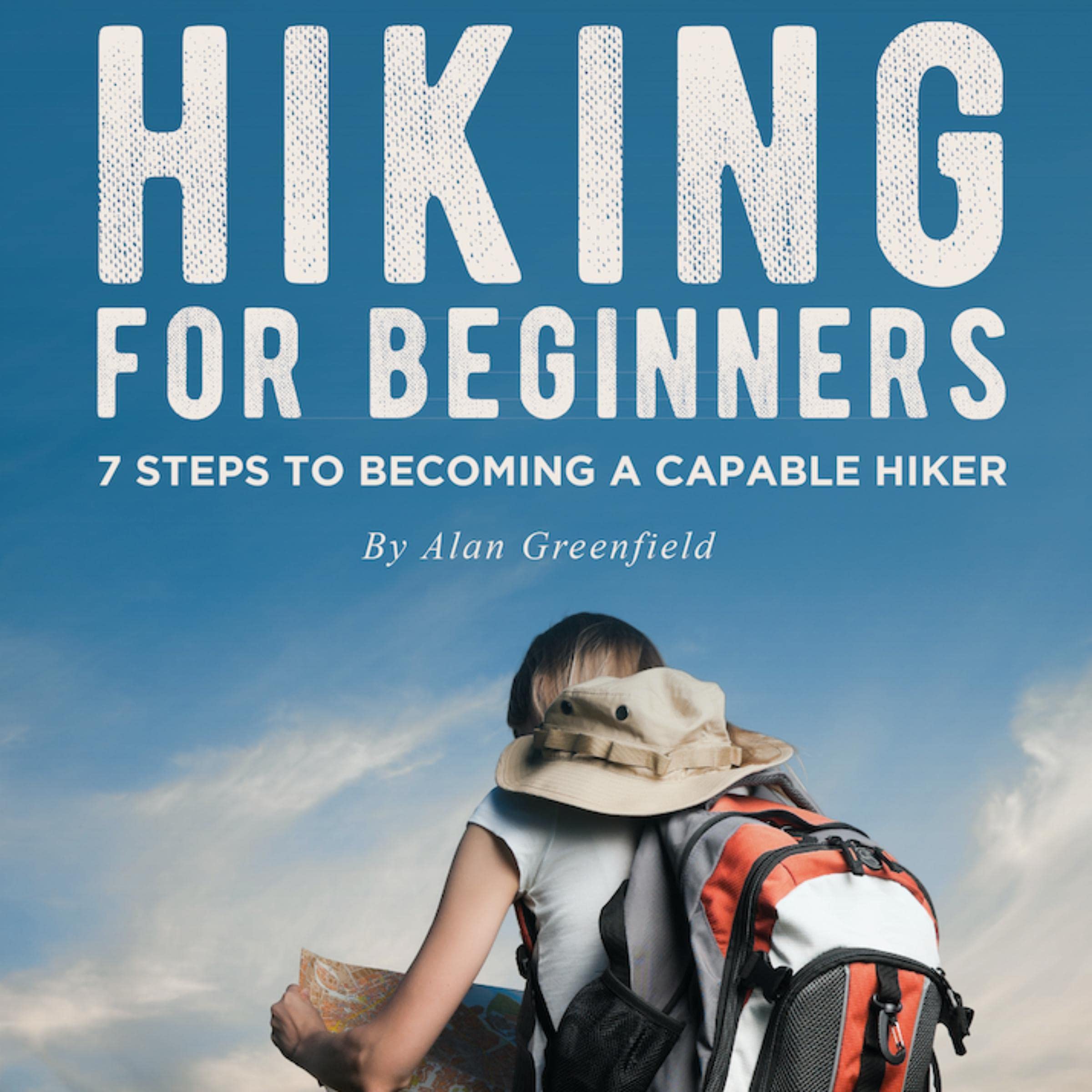 Cover art for Hiking for Beginners: 7 Steps to Becoming a Capable Hiker
