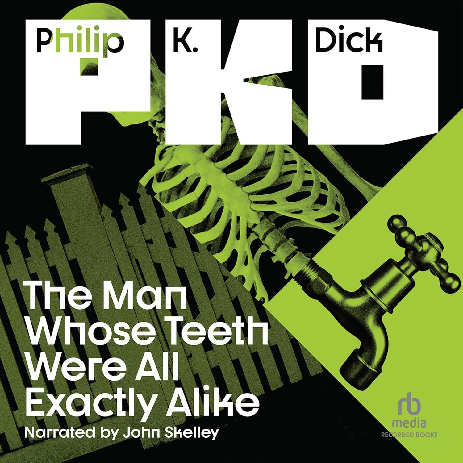 Philip K. Dick The Man Whose Teeth Were All Exactly Alike