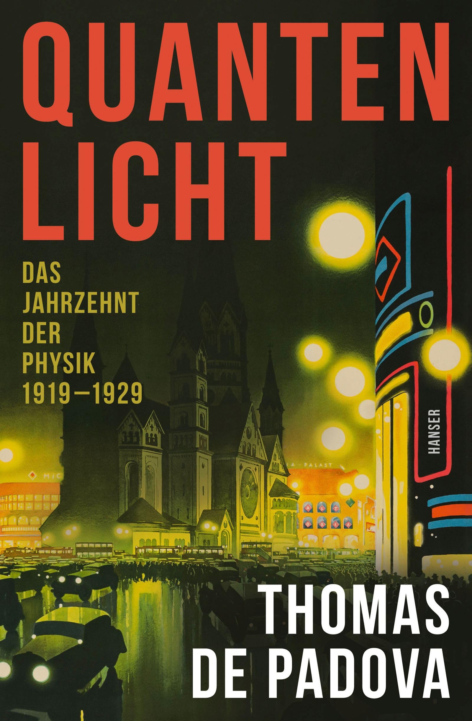 Quantenlicht: Das Jahrzehnt der Physik 1919-1929