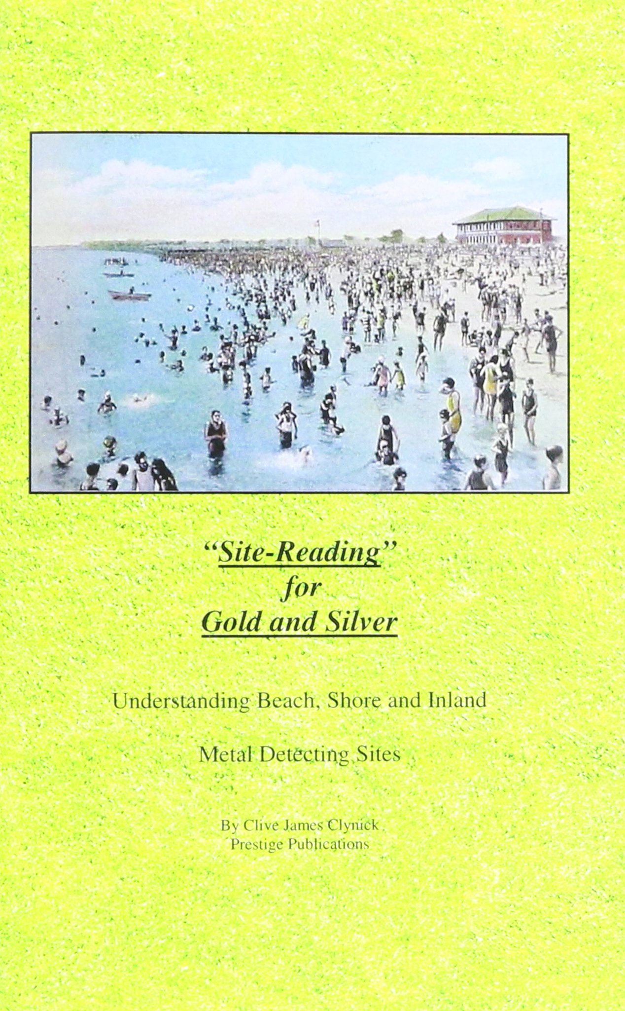 Clive James Clynick Site Reading for Gold and Silver, Understanding Beach, Stone and Inland Metal Detecting Sites