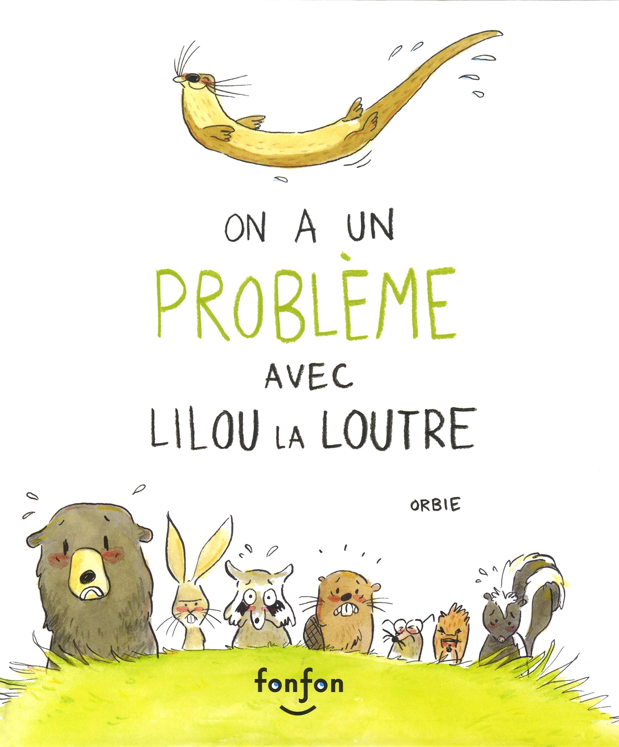 ON A UN PROBLEME AVEC LILOU LA LOUTRE