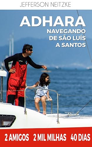 Veleiro Adhara navegando de São Luis a Santos: 2 amigos, 2 mil milhas, 40 dias