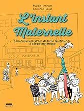 Download L'instant maternelle: Chronique illustrée de la vie quotidienne à l'école maternelle PDF