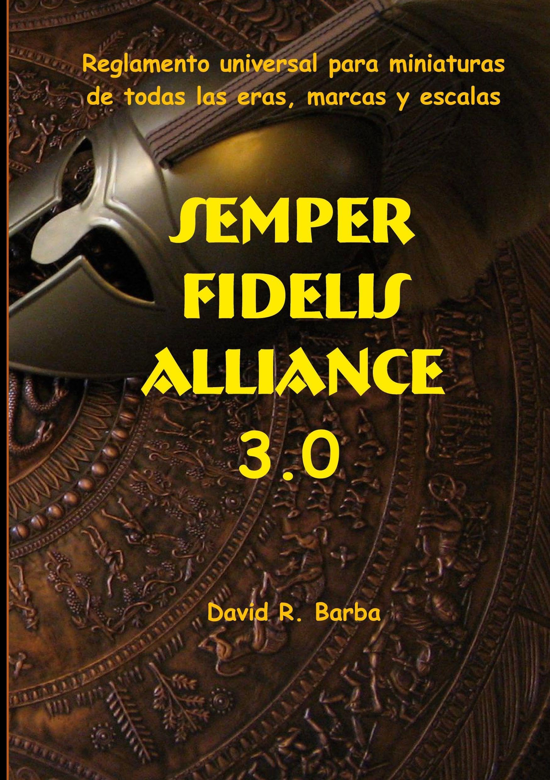 Semper fidelis alliance 3.0: Reglamento universal para miniaturas de todas las eras, marcas y escalas.