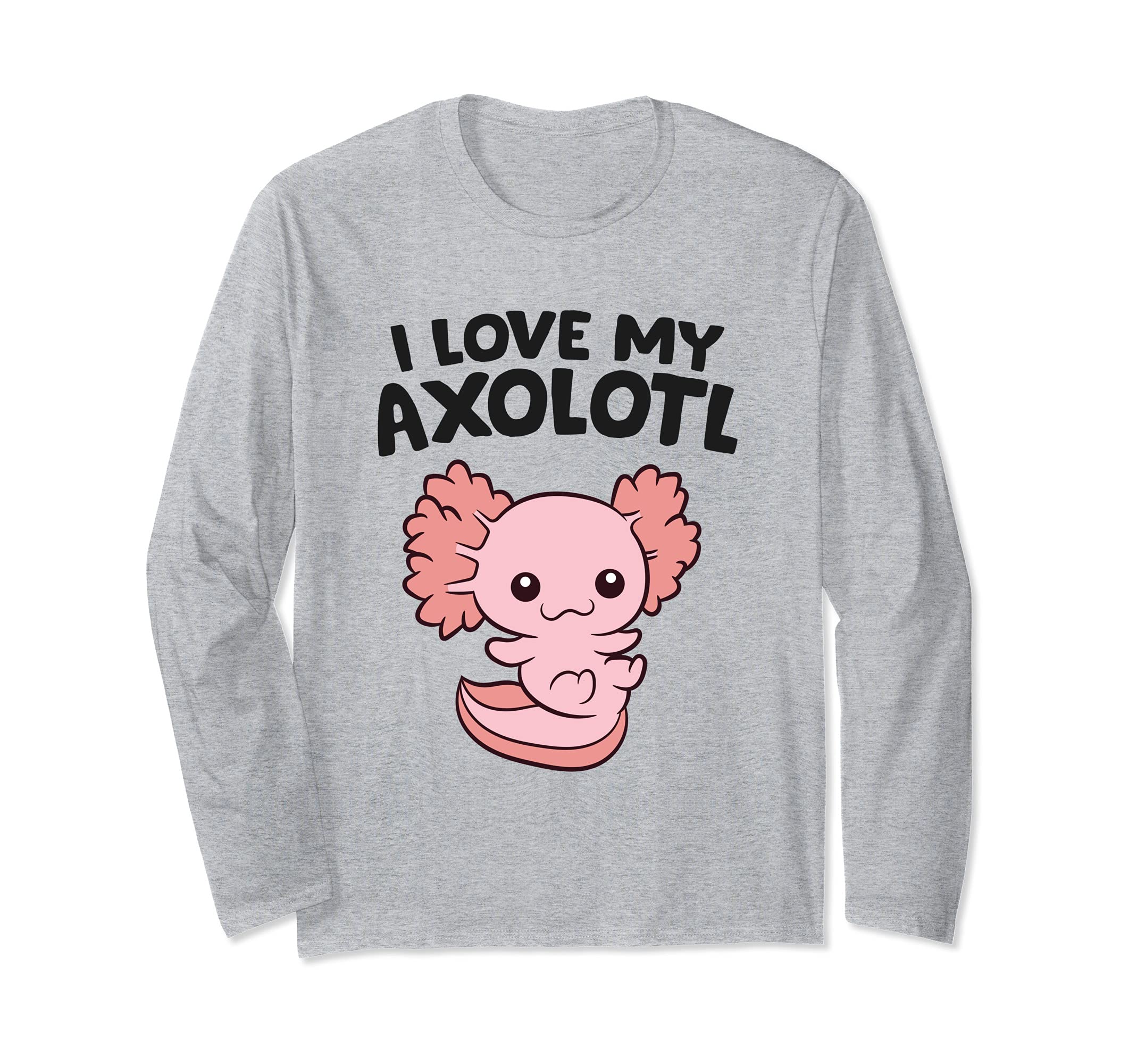 I Love My Axolotl Cute Pet Axolotl Long Sleeve T-Shirt, Grey
