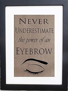 Never underestimate the power of an EYEBROW | Microblading artists| Rustic wall art | Salon Decor | Handmade Rustic wall print | Beauty Artist Wall Art | Makeup Artist Gift | Ladies Beauty and more