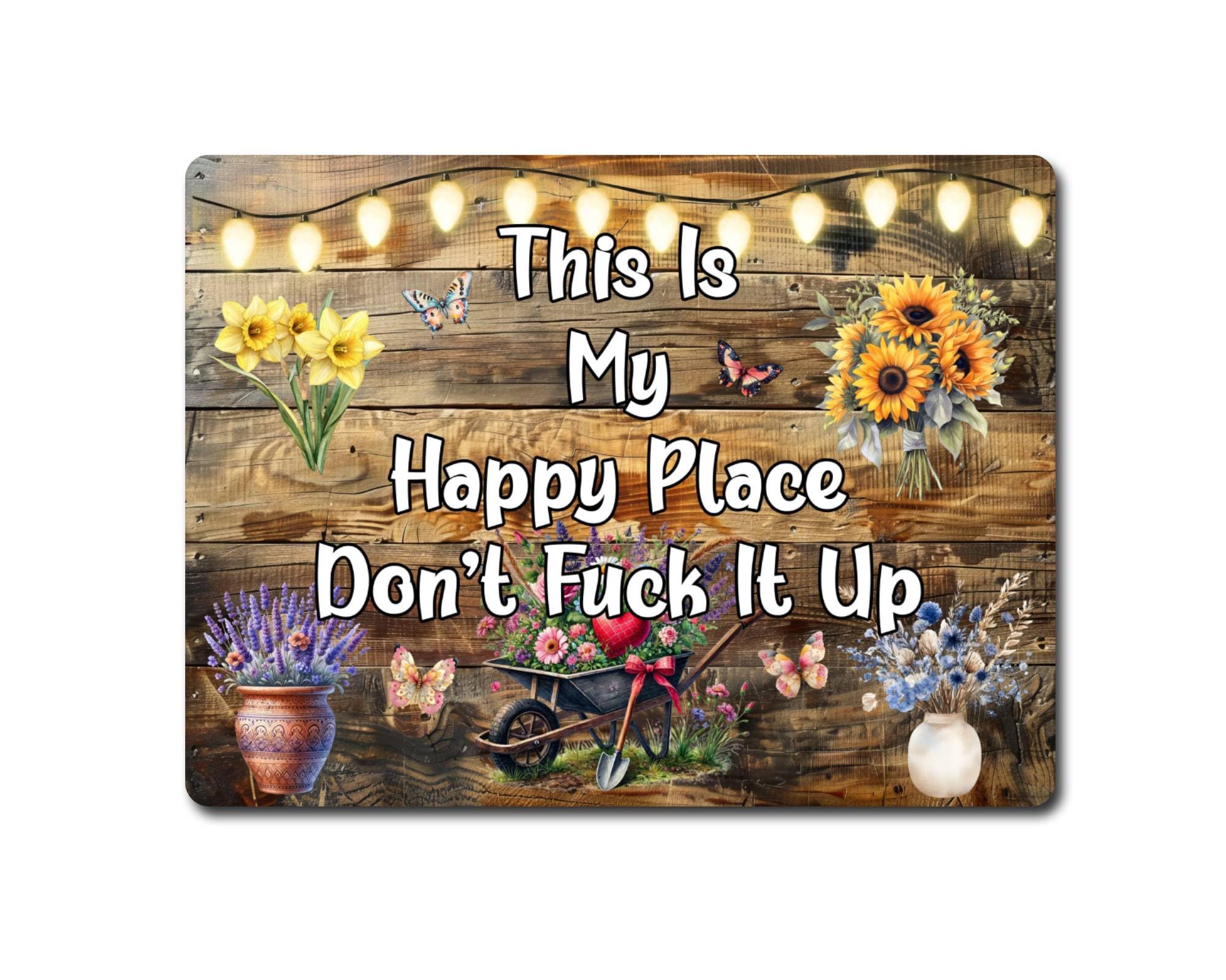 Decalarama Garden Metal Sign – Welcome To My Happy Place Don't Fuck It Up - Aluminium