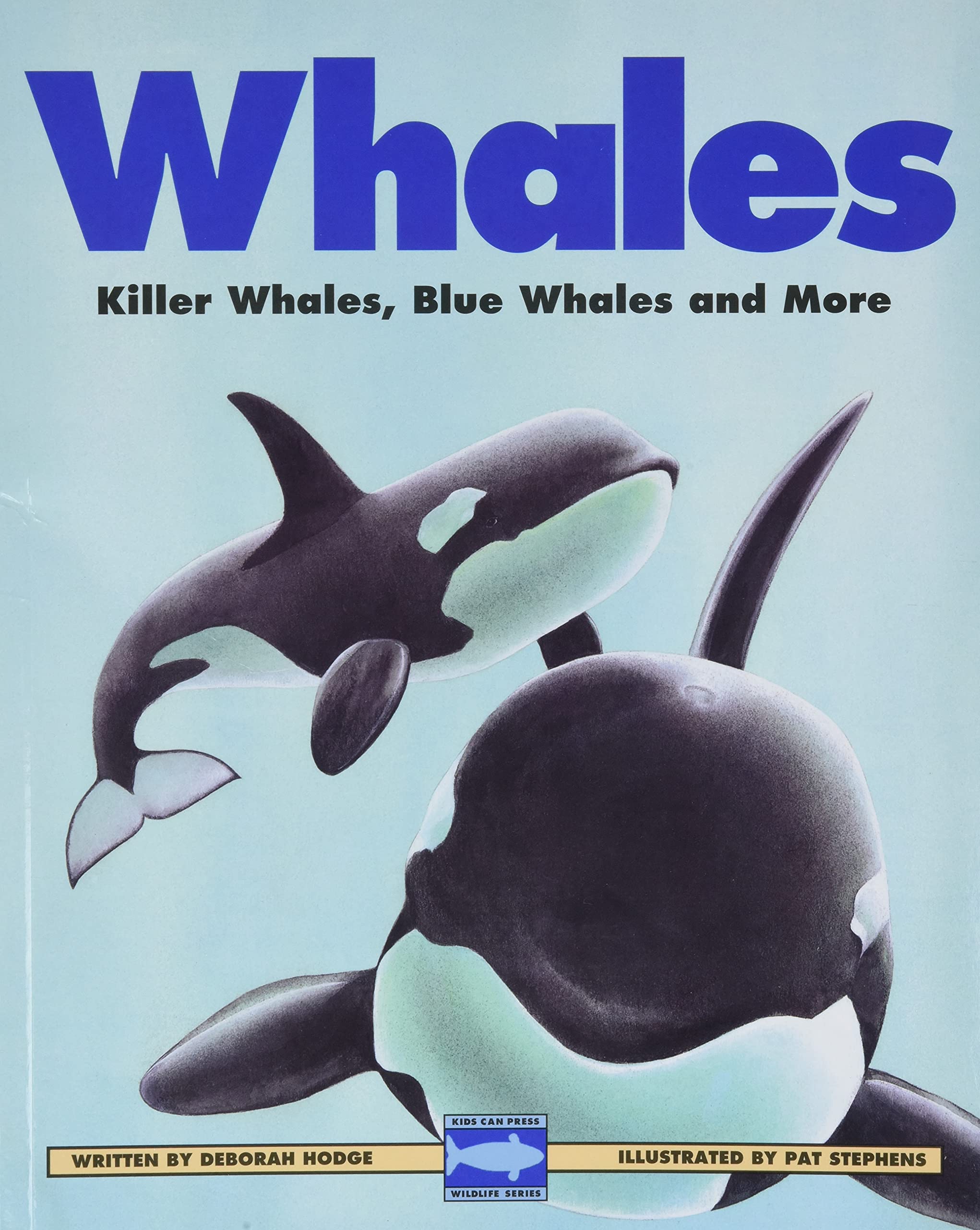Whales: Killer Whales, Blue Whales and More (Kids Can Press Wildlife Series)