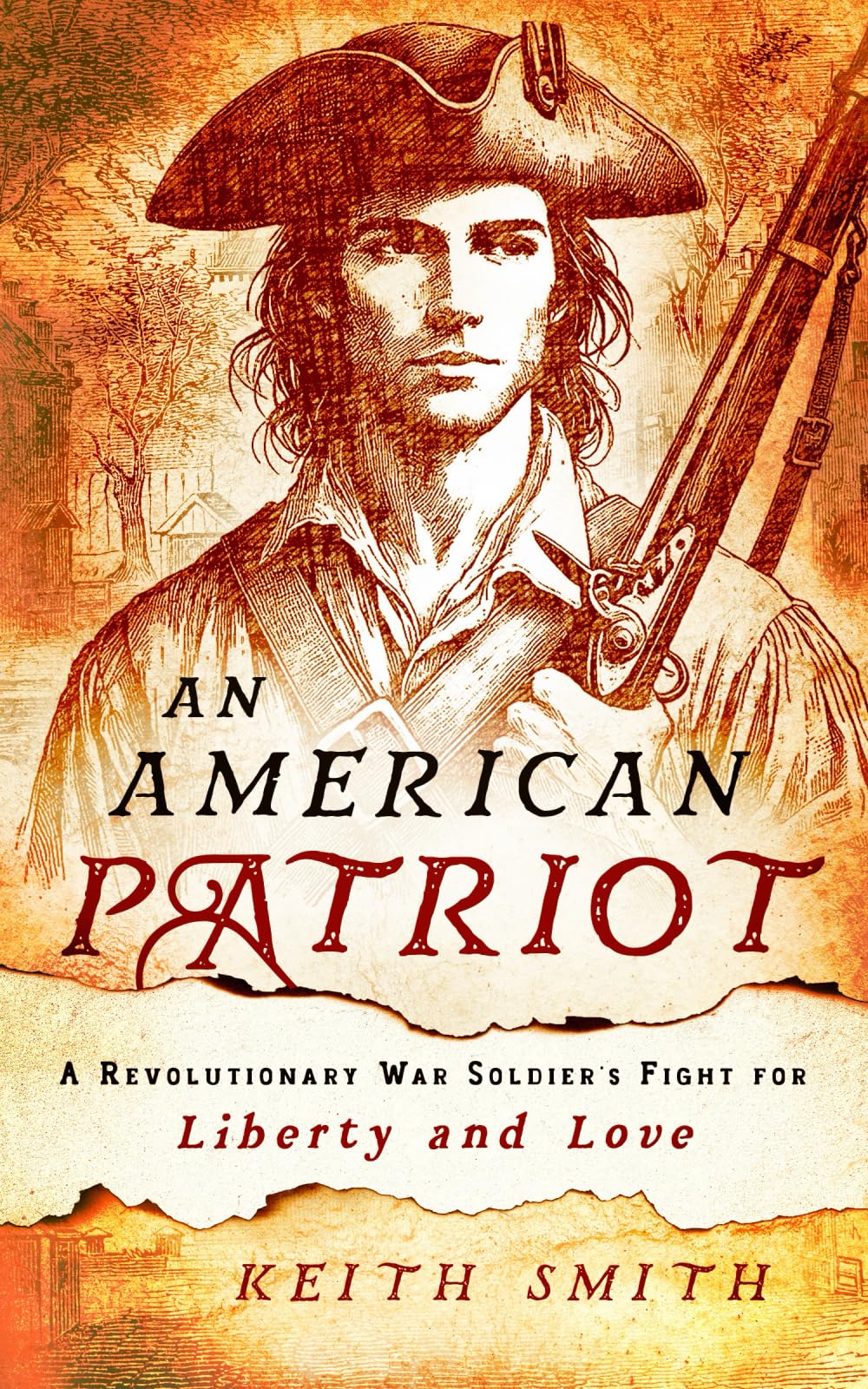 An American Patriot: A Revolution War Soldier's Fight for Liberty and Love