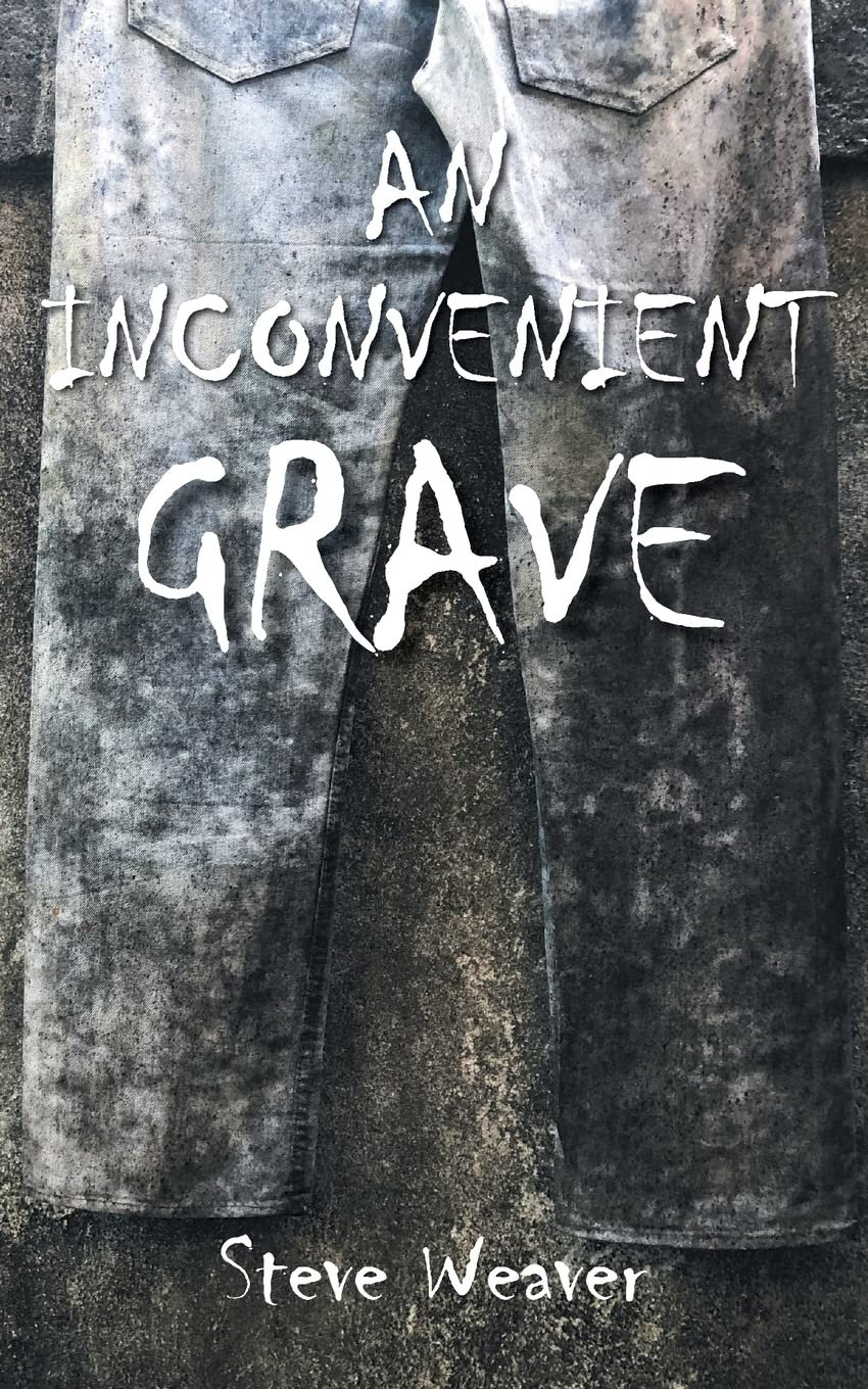 An Inconvenient Grave-Steve Weaver