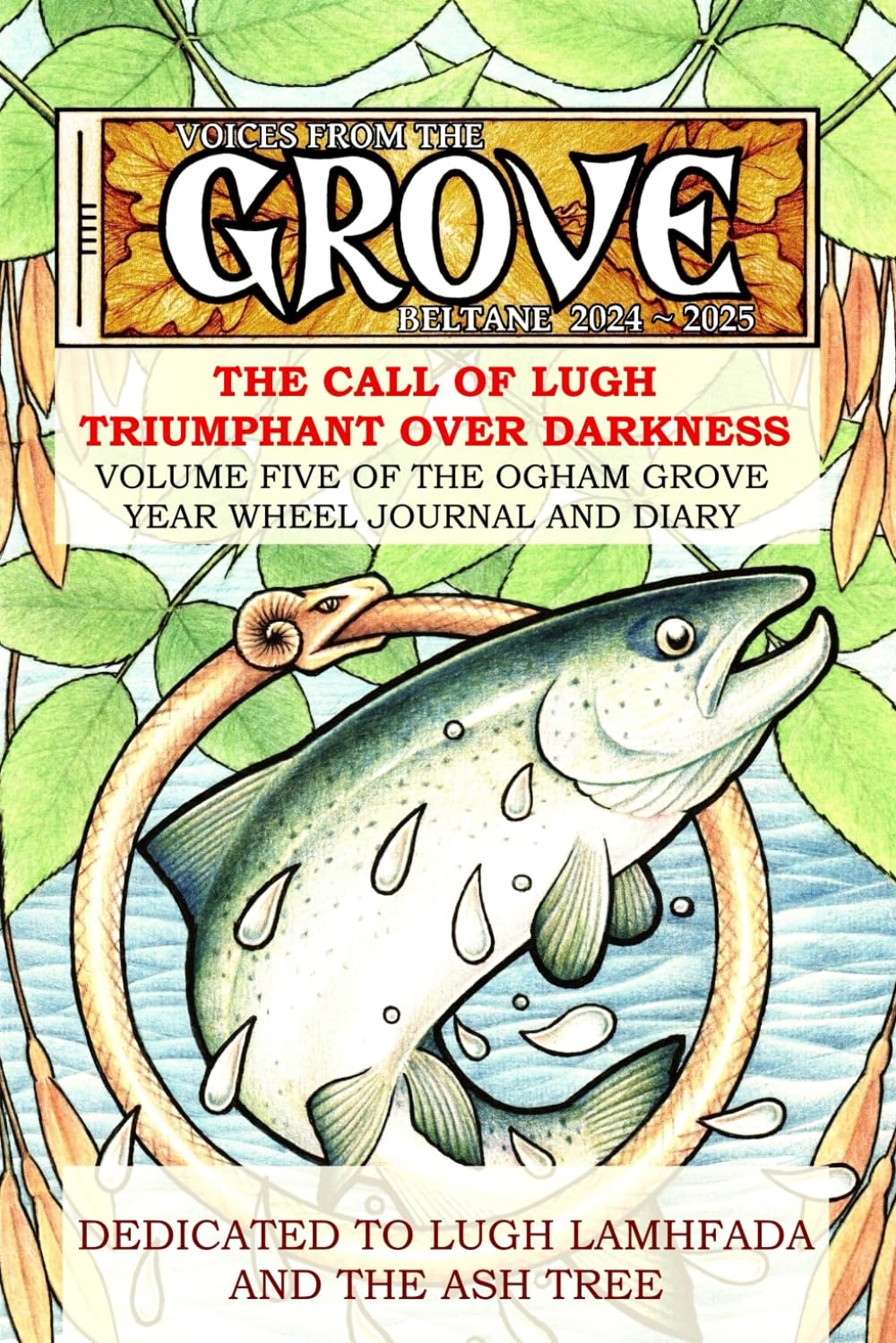 Voices From the Grove: Beltane 2024 to Beltane 2025: The Call of Lugh, Triumphant Over Darkness