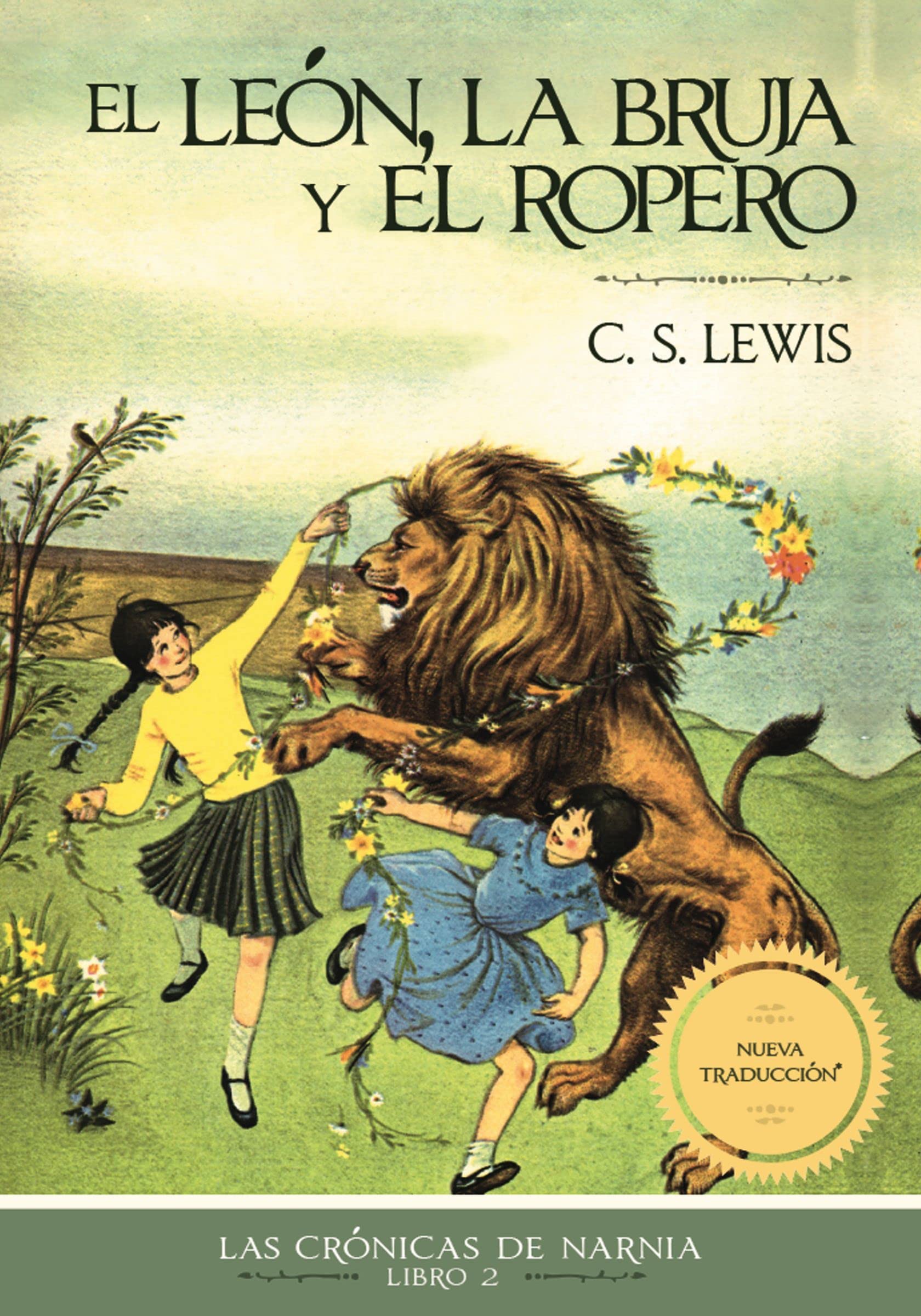 El león, la bruja y el ropero (Las Crónicas de Narnia) (Spanish Edition)