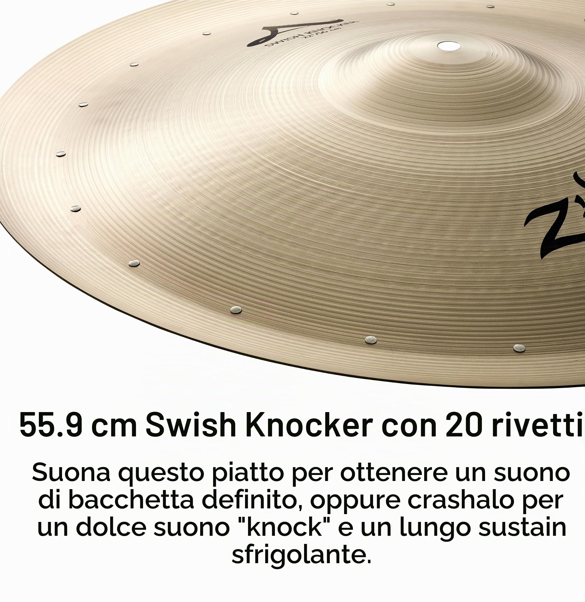 ZILDJIAN – A031522 A Swish Knocker 22" con 20 Rivetti – Piatto Speciale per Batteria Acustica, Bronzo B20, Suono Sizzling e Sustain Prolungato