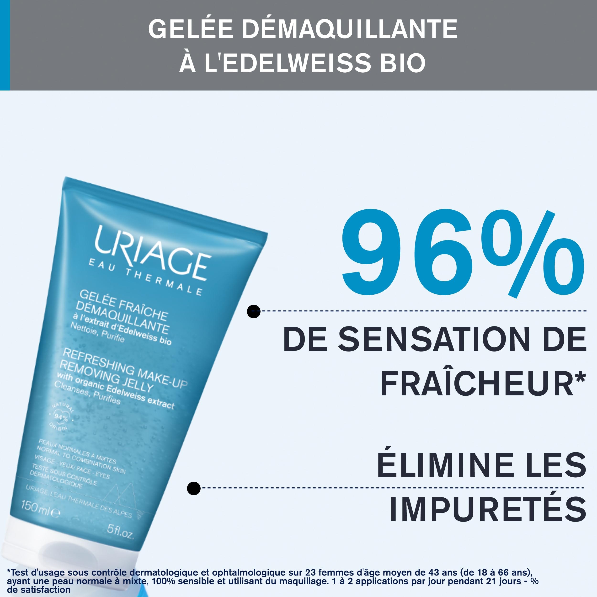 Uriage Gelée Démaquillante Rafraîchissante - Edelweiss Bio, Glycérine - Visage, Yeux - Nettoie, Rafraîchit - Hydrate, Apaise - pH Physiologique - 94% d’Ingrédients d’Origine Naturelle - 150ml