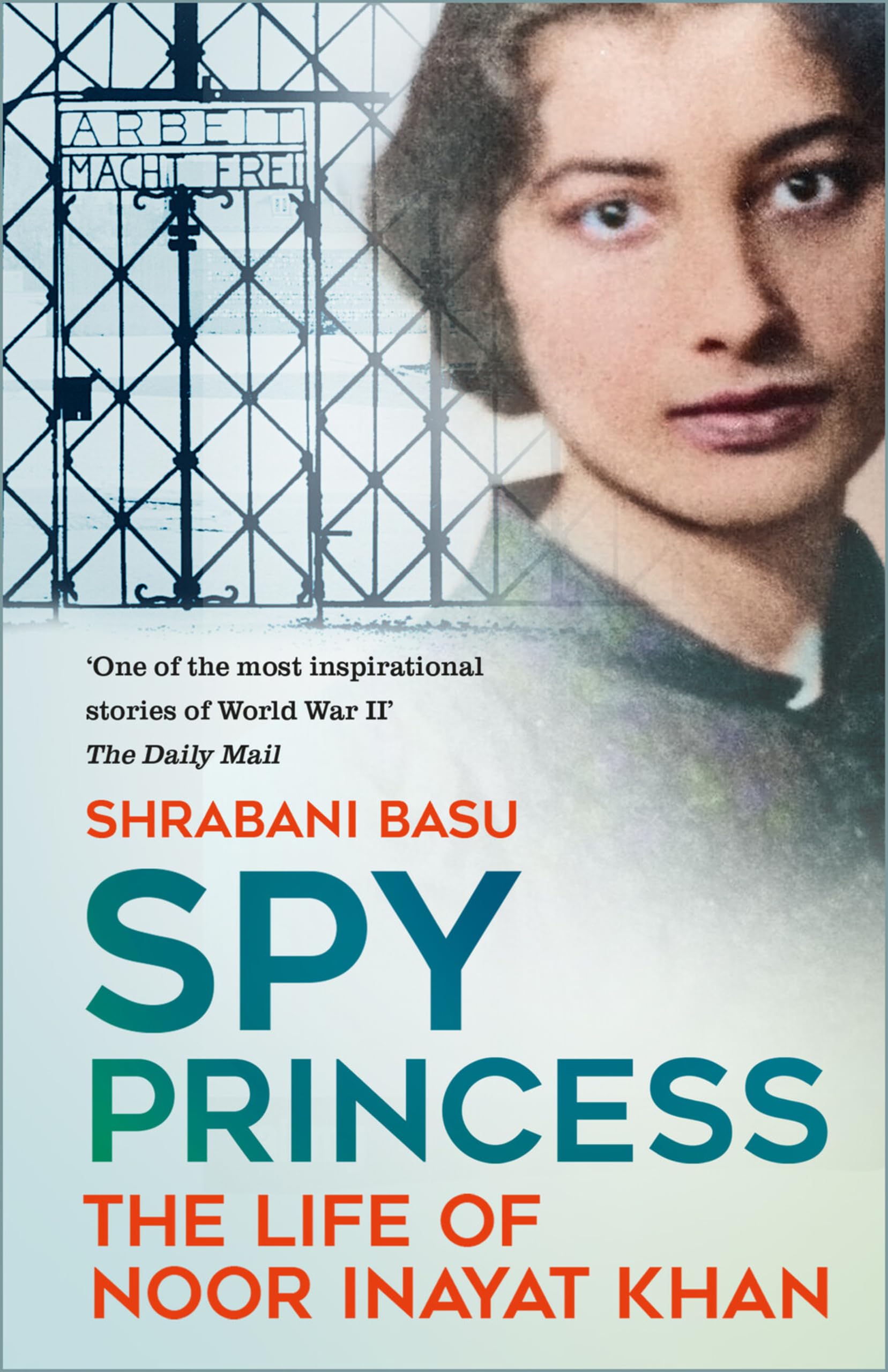 Spy Princess The Life of Noor Inayat Khan by Shrabani Basu (Paperback Book)