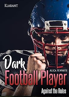 Dark Football Player. Against the Rules (Football Romance 2) (German Edition)