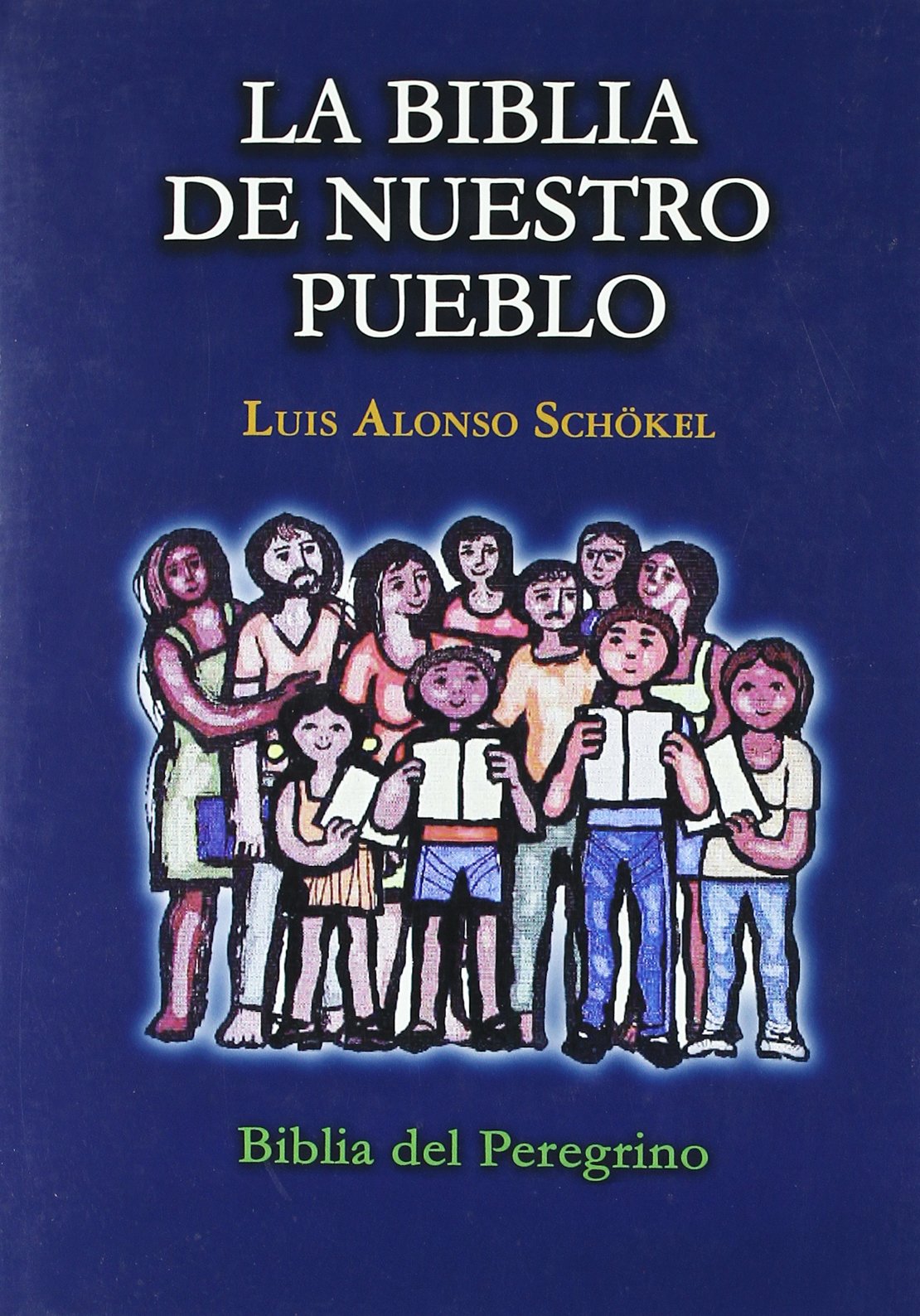 La biblia de nuestro pueblo / The bible of our people (Biblia De Nuestro Pueblo - España)