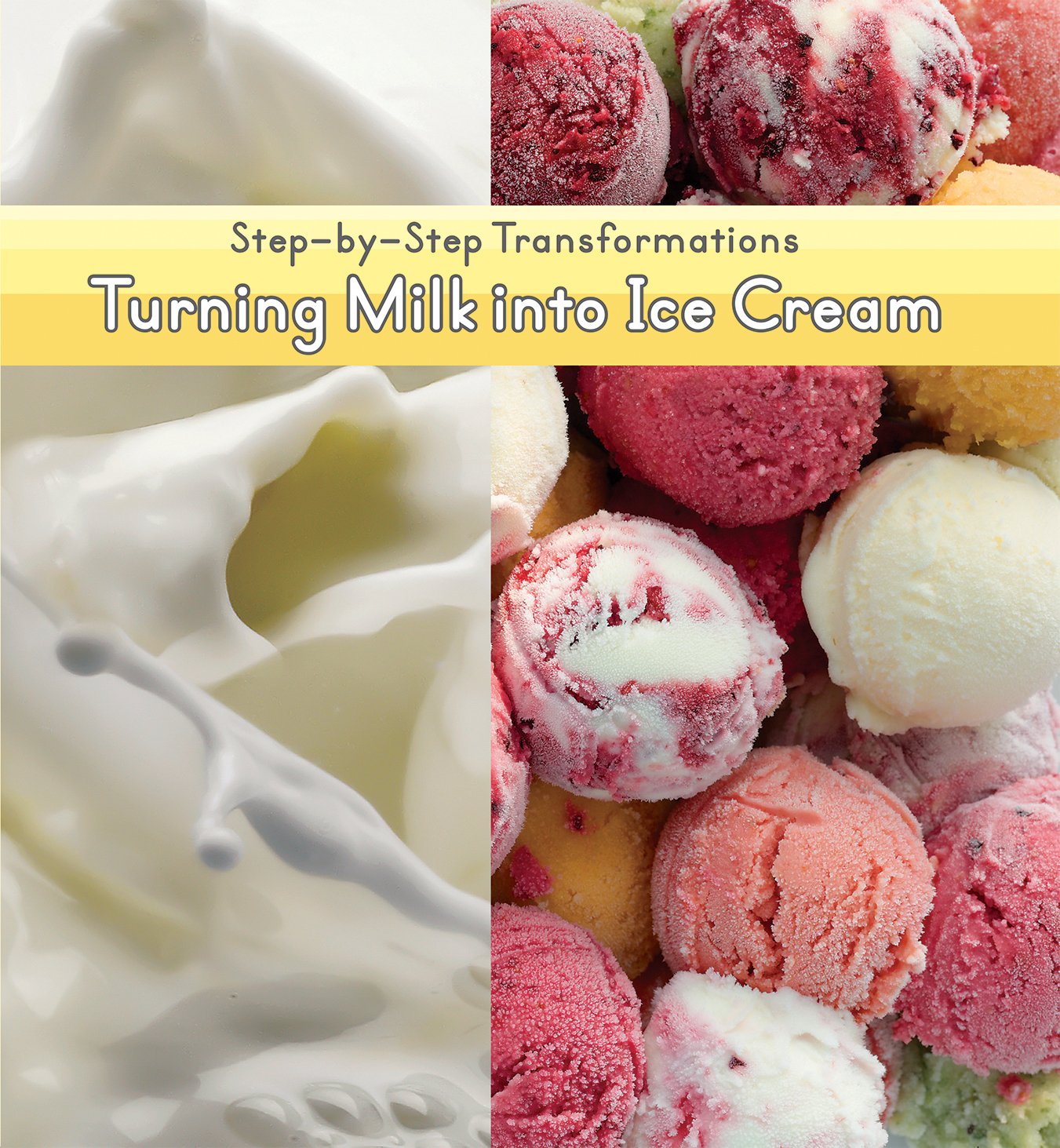 Buy Turning Milk into Ice Cream (Step-by-Step Transformations) — BookShops.in