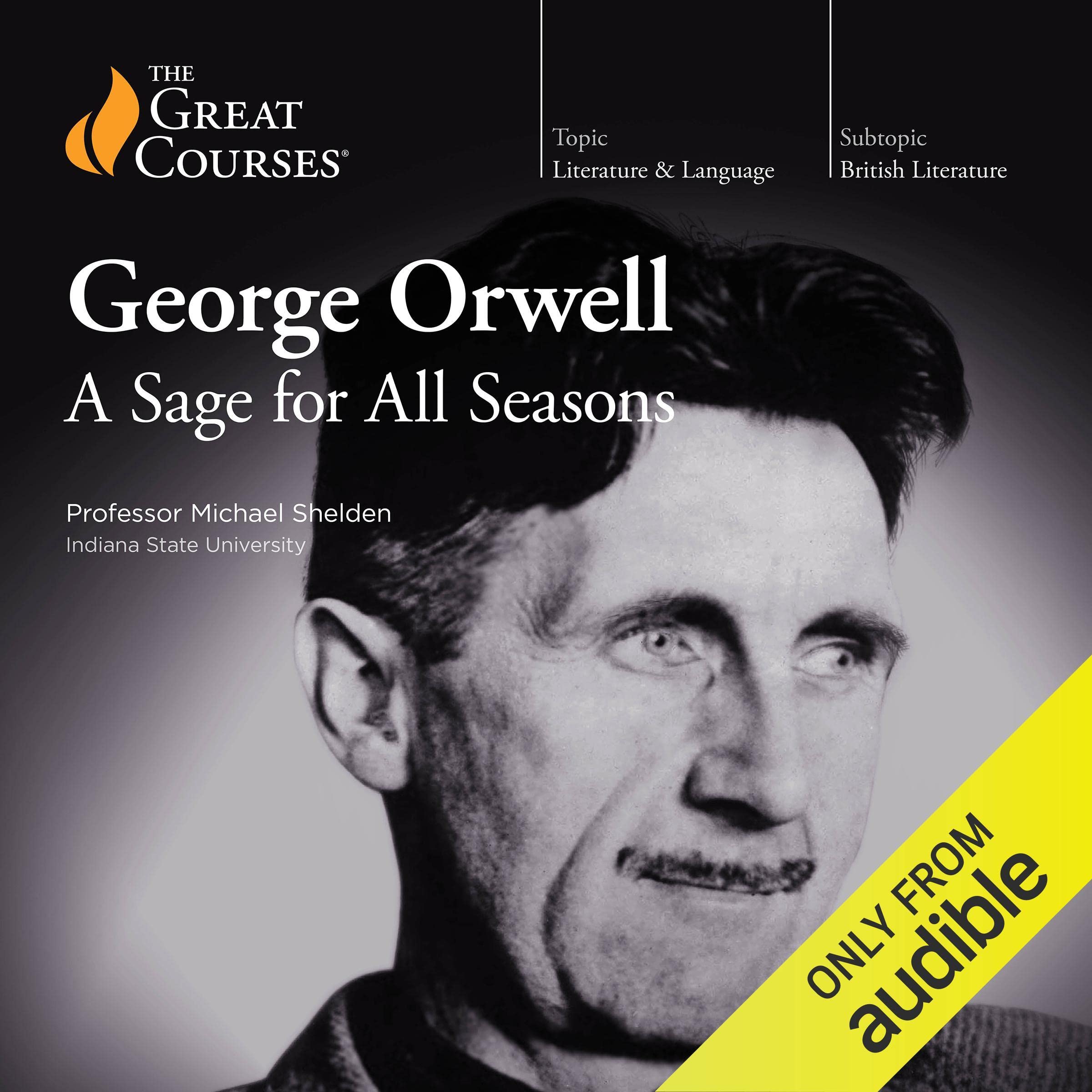 George Orwell: A Sage for All Seasons