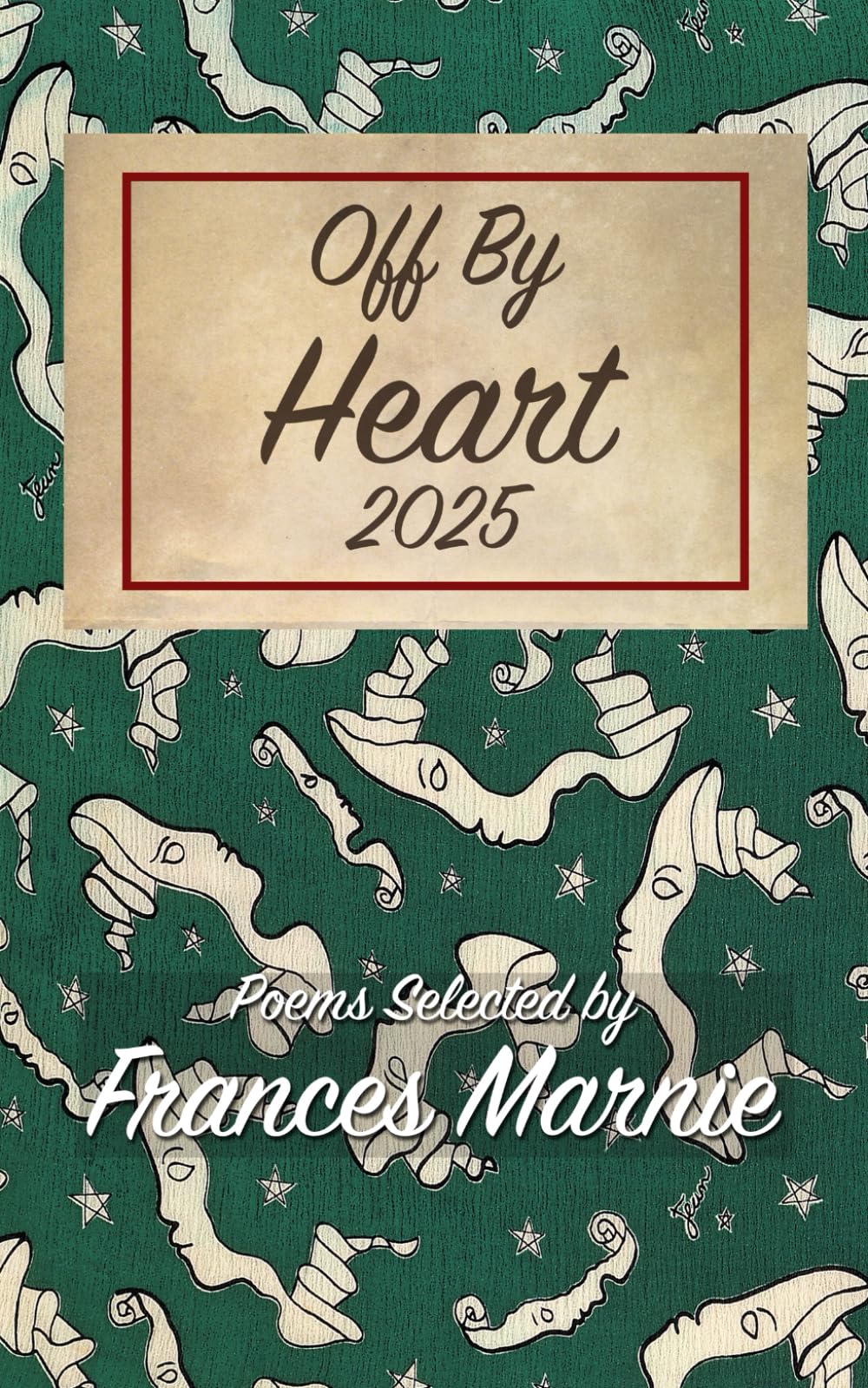 Off By Heart 2025: Poems Selected by Frances Marnie