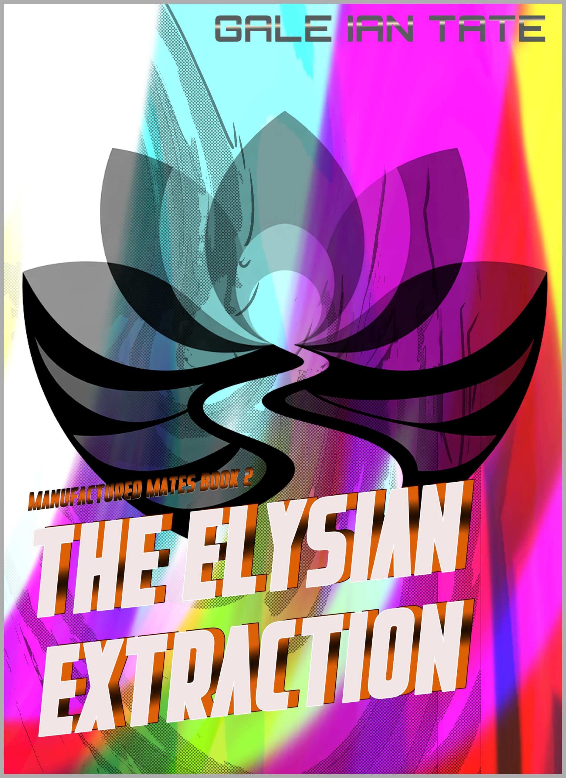 The Elysian Extraction: A Protective MM Alpha/Omega Corporate Dystopia Romance (Manufactured Mates Book 2)
