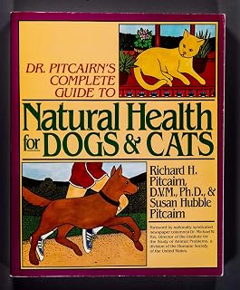 Dr. Pitcairn's Complete Guide to Natural Health for Dogs and Cats