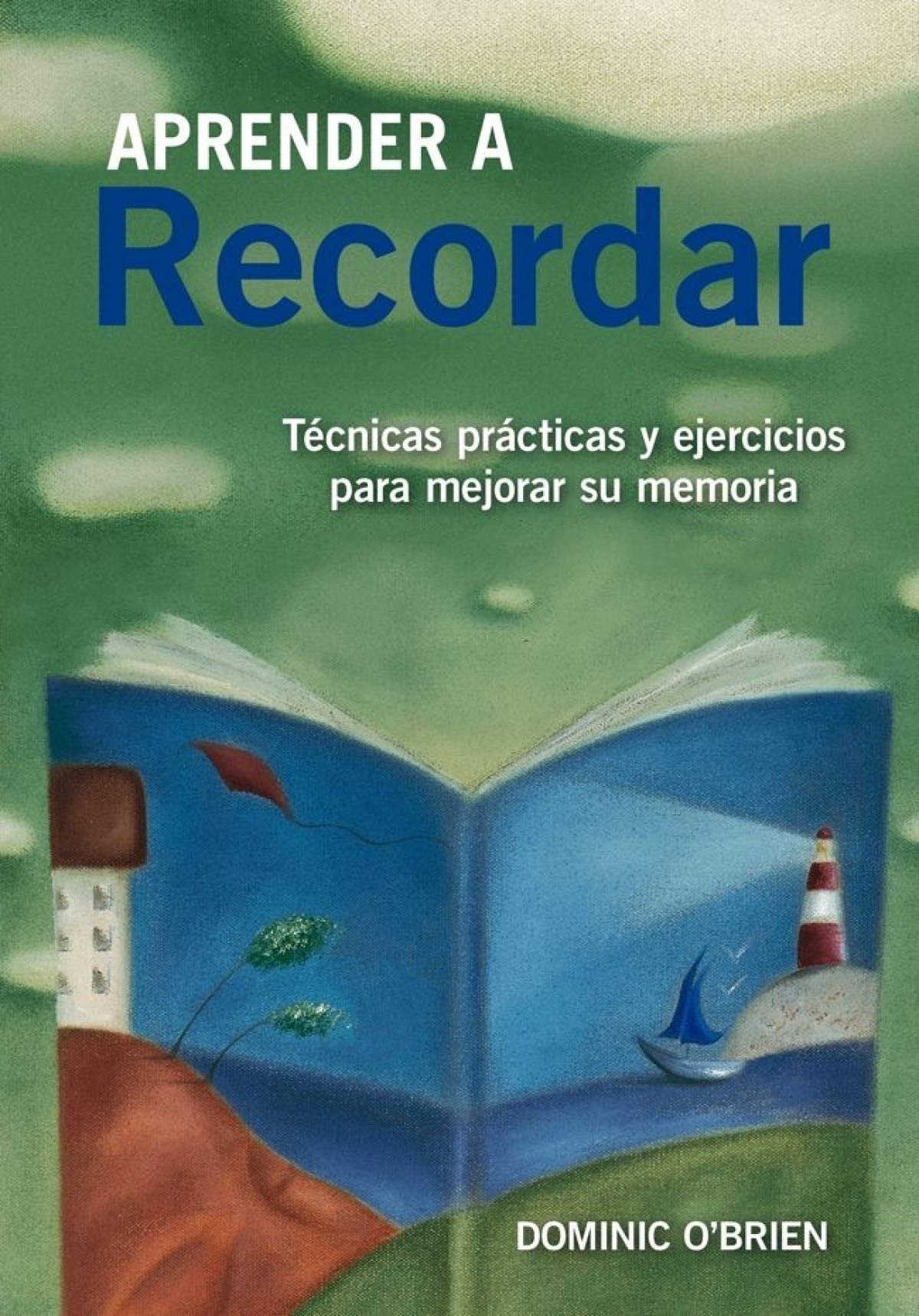 Aprender a recordar: Técnicas prácticas y ejercicios para mejorar su memoria (El Árbol de la Vida)