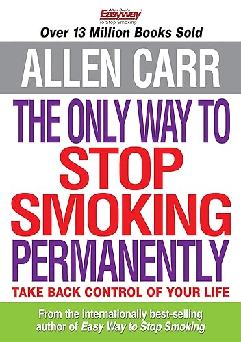 The Only Way to Stop Smoking Permanently (Allen Carr's Easyway Book 23)
