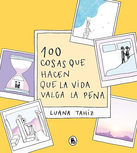 100 cosas que hacen que la vida valga la pena