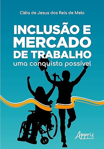 Inclusão e mercado de trabalho: uma conquista possível