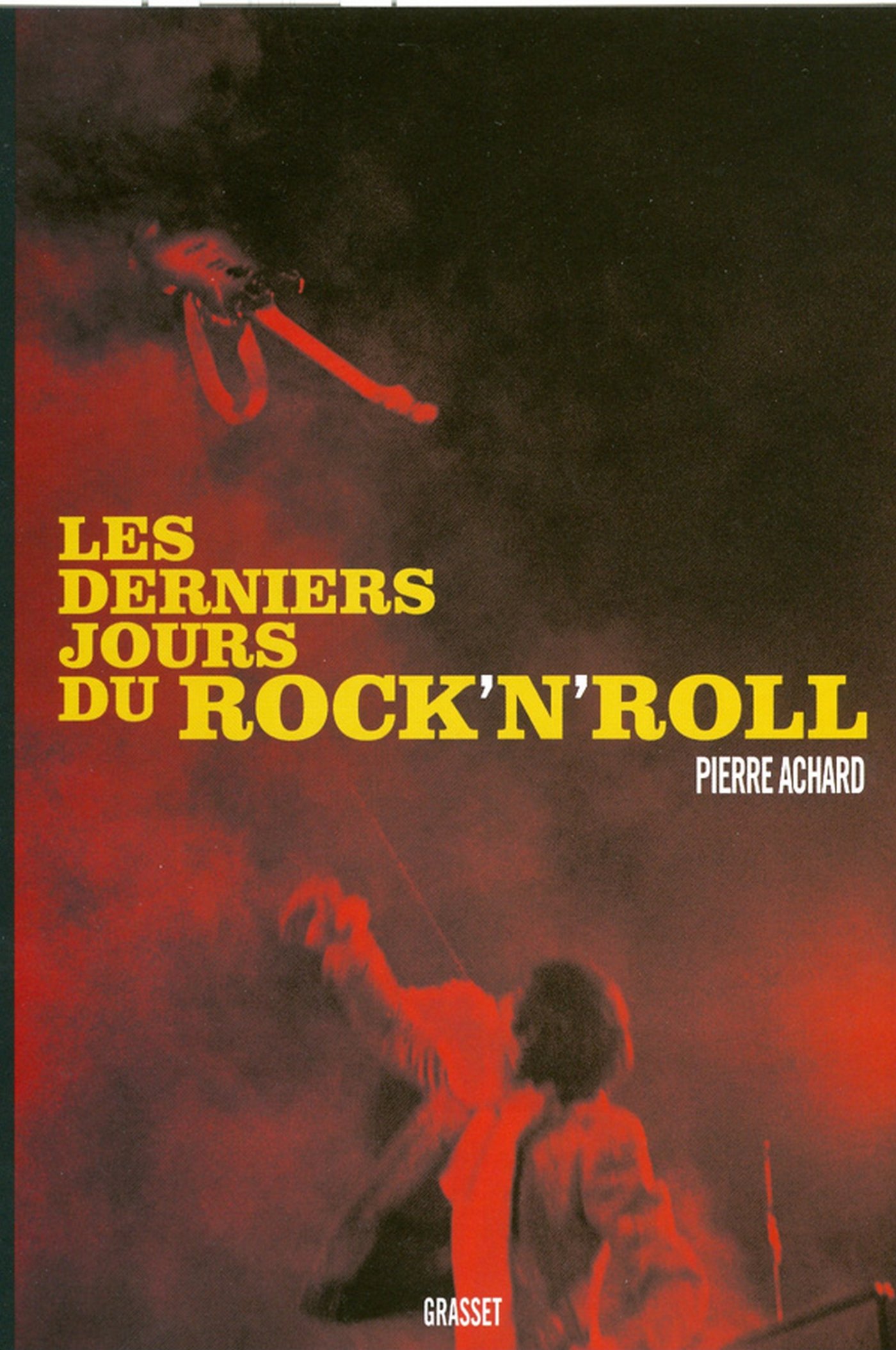 Les derniers jours du rock'n'roll (French Edition)
