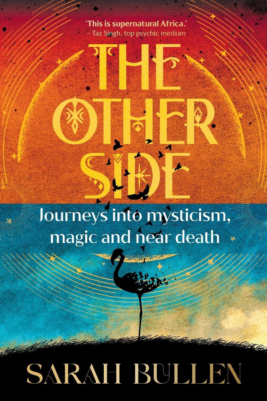 The Other Side: Journeys Into Mysticism, Magic and Near Death