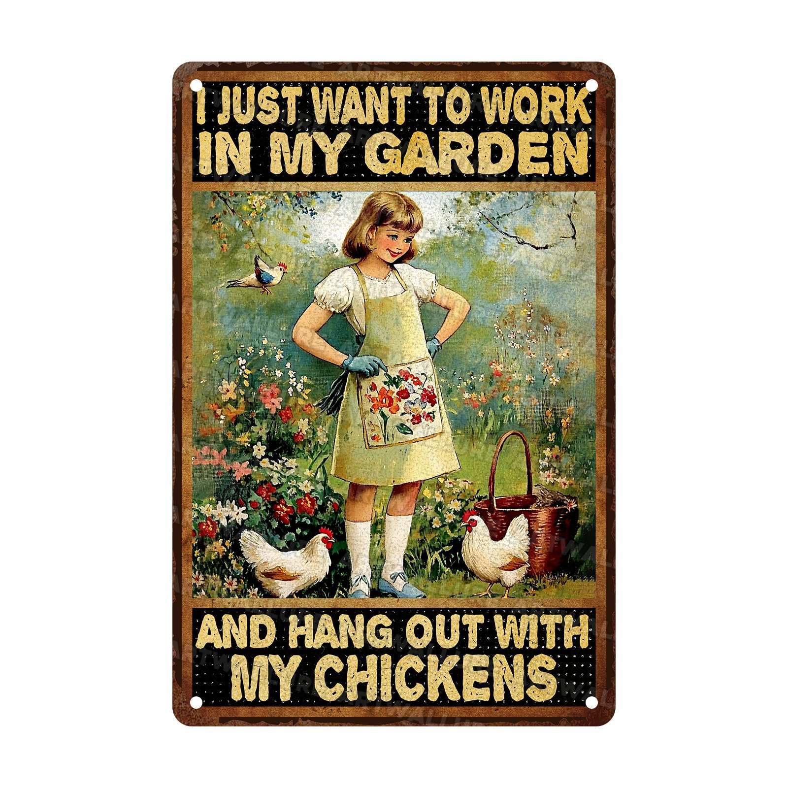 Funny Garden Vintage Tin Sign I Just Want To Work In My Garden And Hang Out With My Chicken Metal Sign Chicken Sign for Yard Backyard Patio Porch Decor 8x12Inch