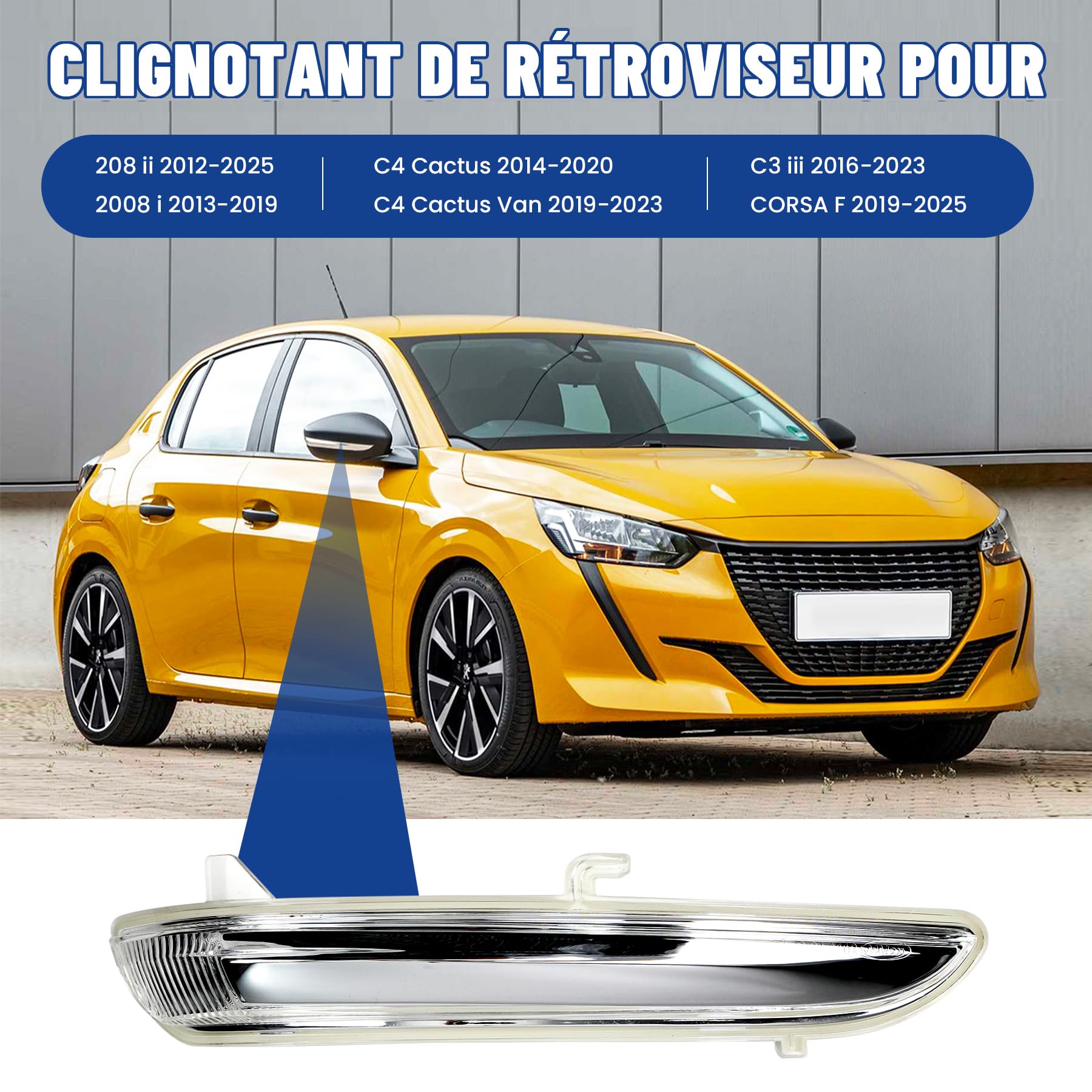 Clignotants de Rétroviseur pour C3 Phase 3, 208 Phase 1 et Phase 2, 2008 Phase 1, CORSA Mk V (F), C4 CACTUS, Côté Passager Droit