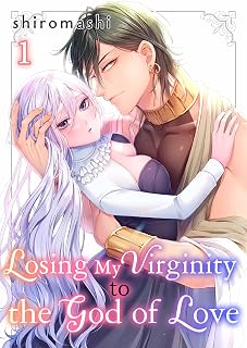 Losing My Virginity to the God of Love Volume 1