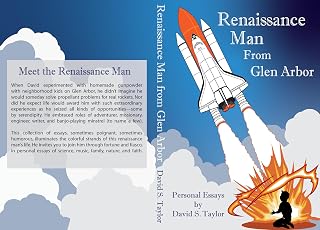 Renaissance Man From Glen Arbor: Personal Essays by David S. Taylor