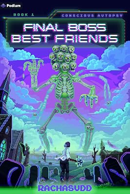 Conscious Autopsy: An Apocalypse LitRPG (Final Boss Best Friends Book 1)